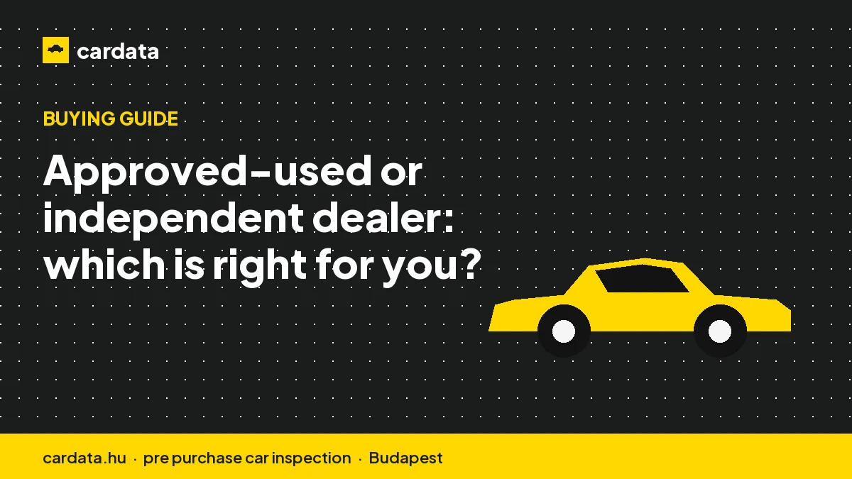 Approved-used or independent dealer: which is right for you?