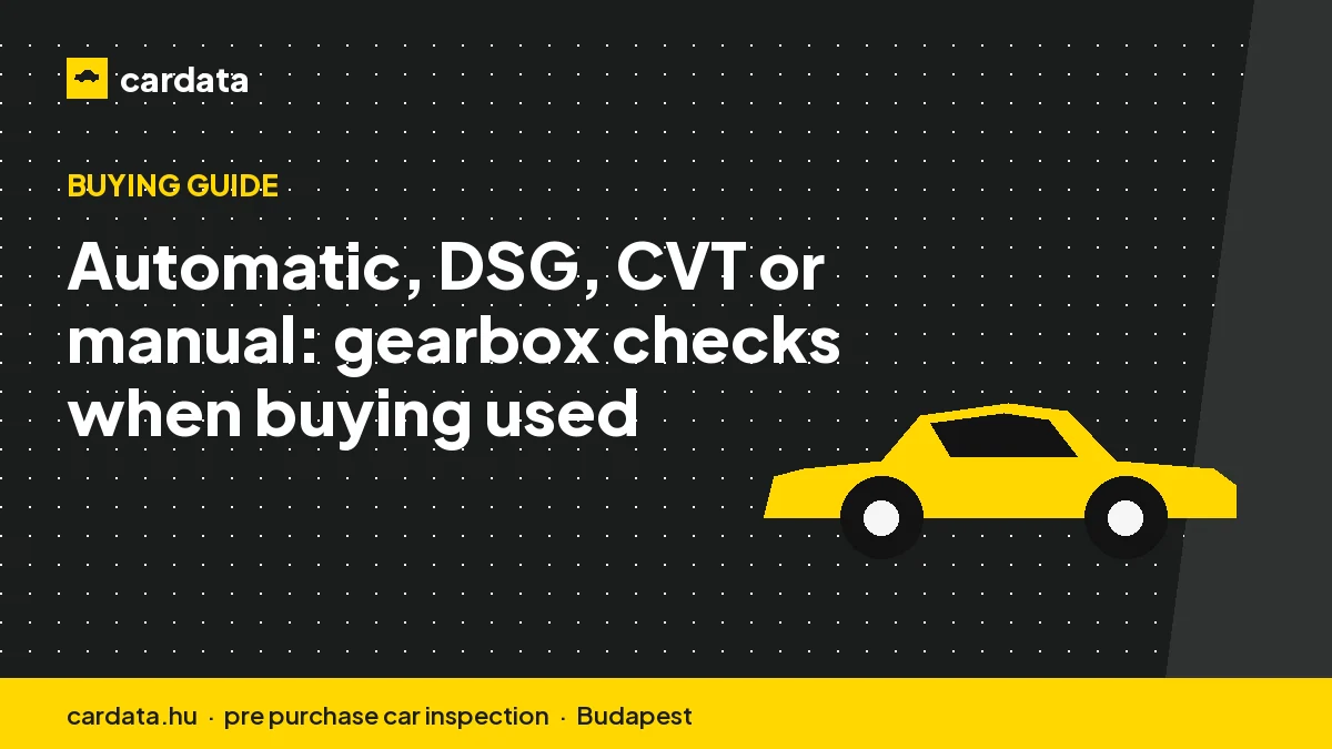 Automatic, DSG, CVT or manual: gearbox checks when buying used