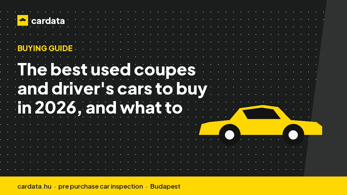 The best used coupes and driver's cars to buy in 2026, and what to check