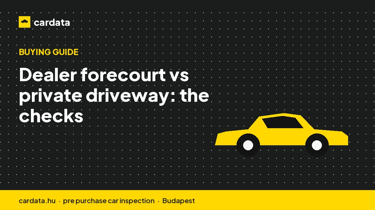 Dealer forecourt vs private driveway: the checks