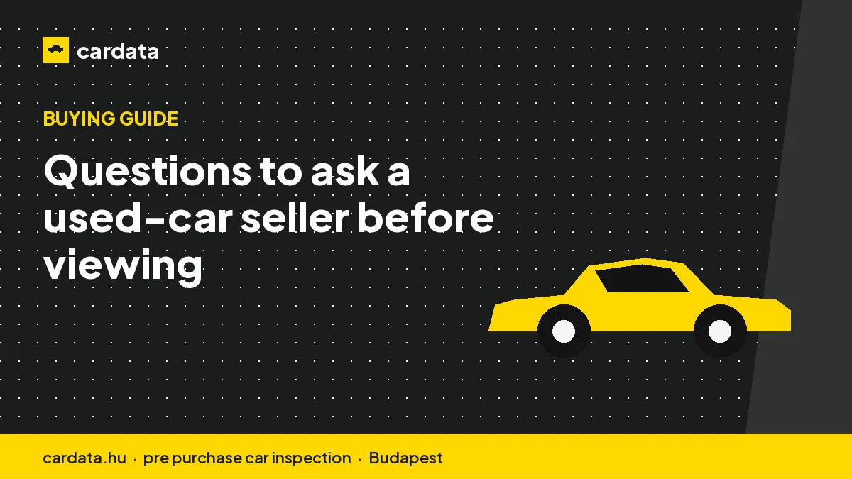 Questions to ask a used-car seller before viewing