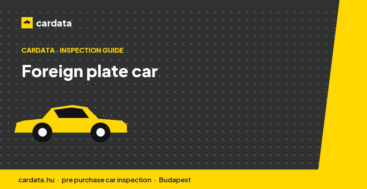 A car still on its foreign number plates parked in Budapest, awaiting the origin check that precedes Hungarian registration.