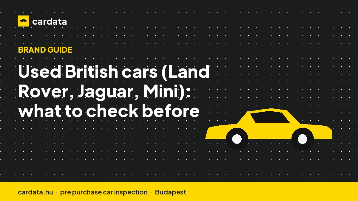 Used British cars (Land Rover, Jaguar, Mini): what to check before buying