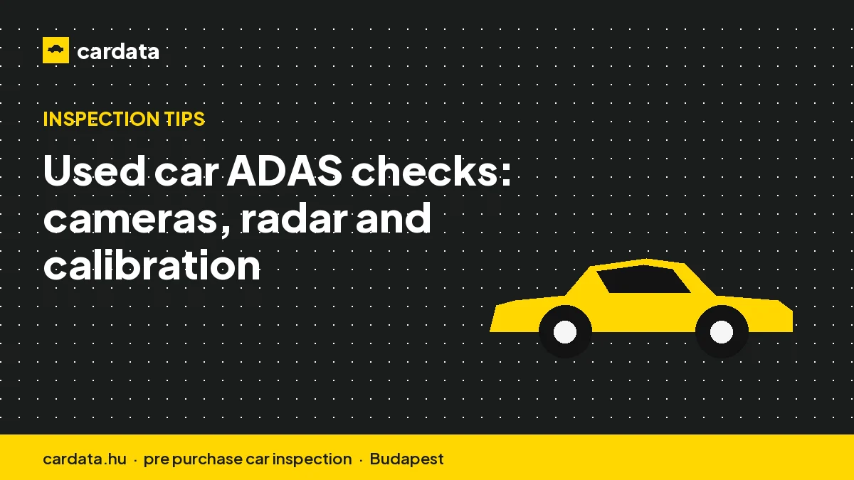 Used car ADAS checks: cameras, radar and calibration