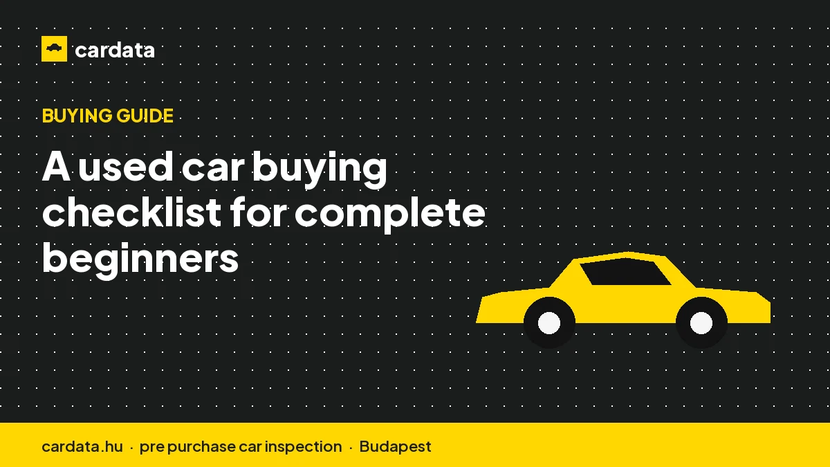 A used car buying checklist for complete beginners