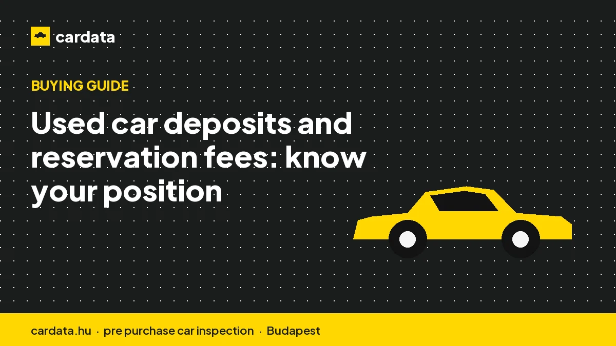 Used car deposits and reservation fees: know your position