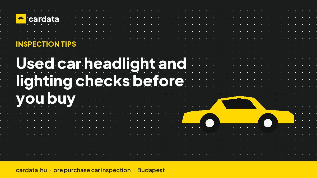 Used car headlight and lighting checks before you buy