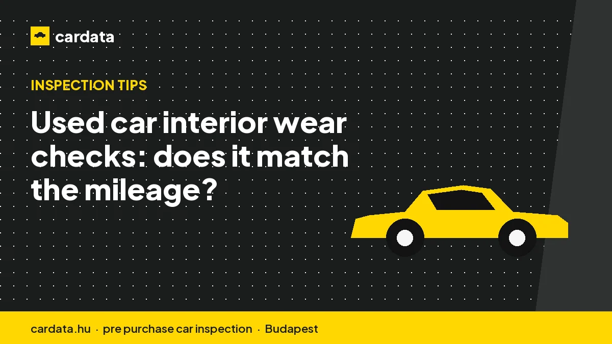 Used car interior wear checks: does it match the mileage?