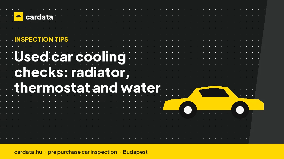 Used car cooling checks: radiator, thermostat and water pump