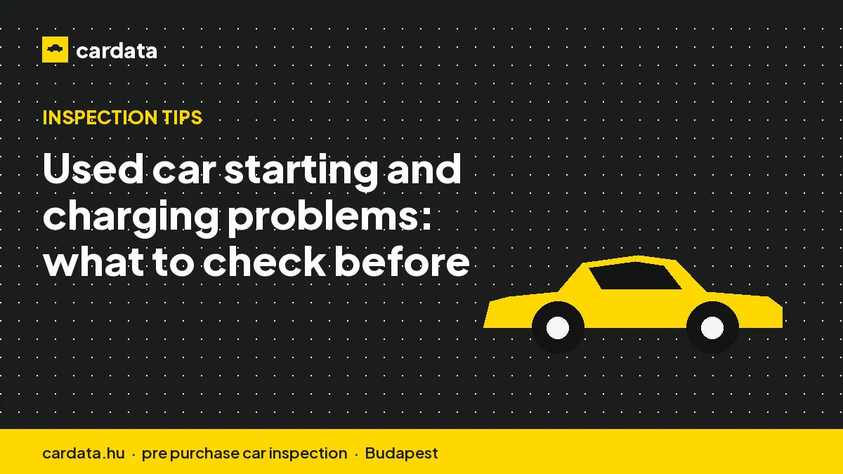 Used car starting and charging problems: what to check before buying